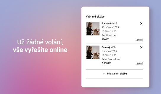 Vyberte si služby online a rezervujte se do salonu.